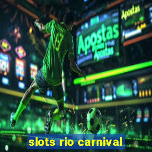 slots rio carnival